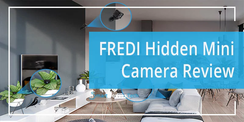 FREDI Hidden Mini Camera Review - SmartHousesTech