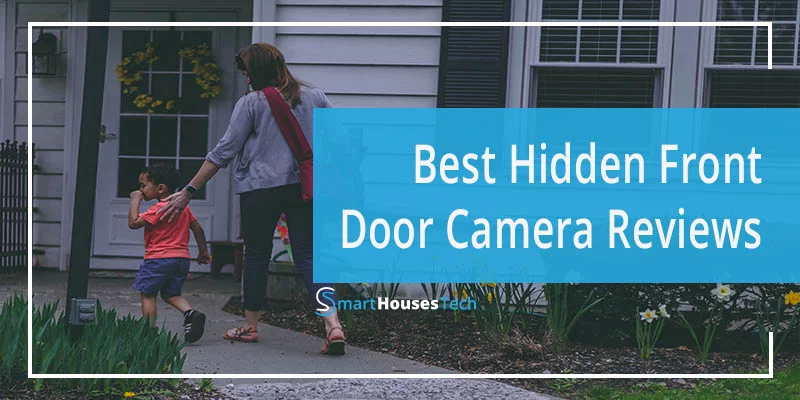 BEST HIDDEN FRONT DOOR CAMERA REVIEW - SmartHousesTech