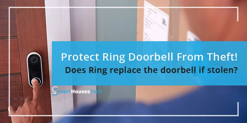 How To Protect Ring Doorbell From Theft?