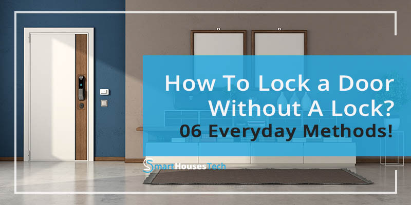 How To Lock Your Door Without A Lock - SmartHousesTech