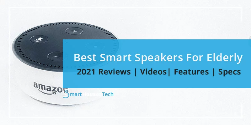 Best Smart Speaker For Elderly and Seniors