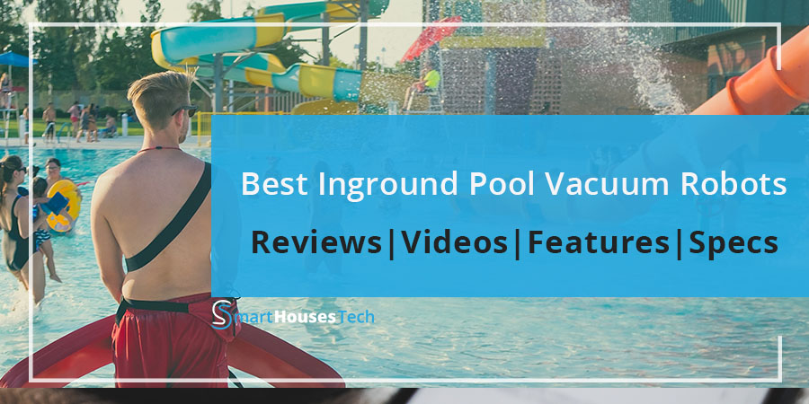 Best Inground Pool Vacuum Robot - Guide by SmartHousesTech.com