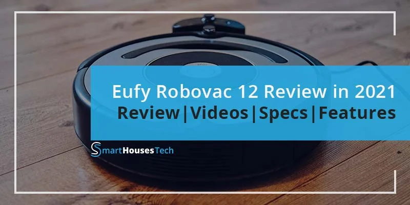 Eufy Robovac 12 Review in 2021 SmartHousesTech