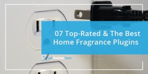 07 Top-Rated & The Best Home Fragrance Plug ins - Guide by SmartHousesTech.com