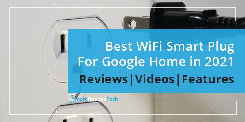 Best WiFi Smart Plug For Google Home in 2021