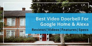 Best Smart Doorbell For Google Home Reviewed by SmartHousesTech
