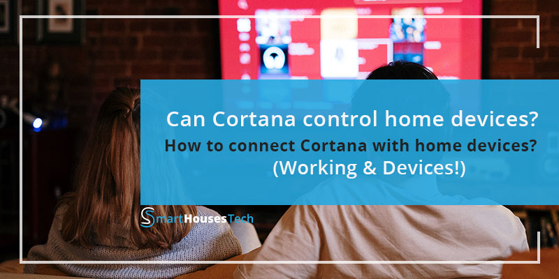 Can Cortana control home devices? (Working & Devices!)